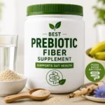 Best Prebiotic Fiber Supplement