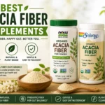 Best Acacia Fiber Supplements
